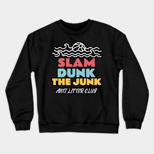 SLAM DUNK THE JUNK 1.0 Crewneck Sweatshirt